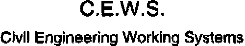 C.e.w.s. Civil Engineering Working Systems est une marque déposée par TRANSPORTATION WORKING SYSTEMS (TWS)