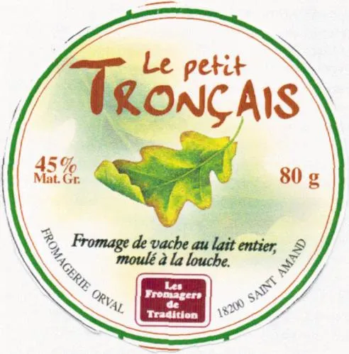 Le Petit Troncais est une marque déposée par FROMAGERIE D ORVAL