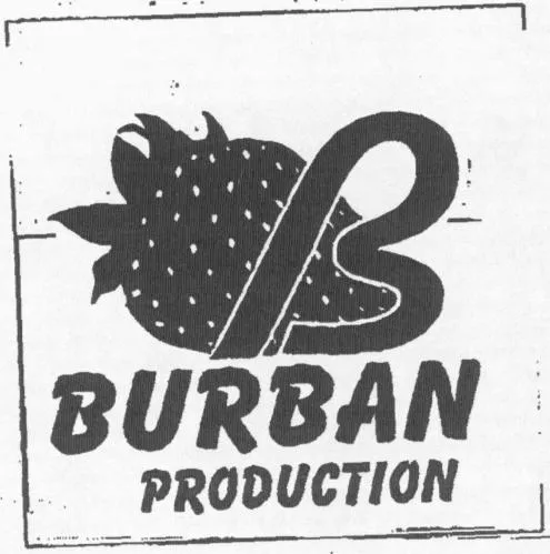 B Burban Production est une marque déposée par SCEA BURBAN PRODUCTION