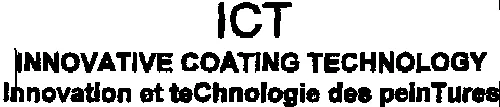 Ict Innovative Coating Technology Innovation Et Technologie Des Peintures est une marque déposée par INNOVATIVE COATING TECHNOLOGY (ICT)