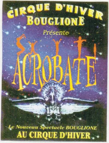 Cirque D'hiver Bouglione Presente Acrobate Le Nouveau Spectacle Bouglione Au Cirque D'hiver est une marque déposée par SOC EXPLOIT.DE SPECTACLE FRERES BOUGLION (CIRQUE BOUGLIONE)