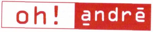 Oh ! Andre est une marque déposée par EXAND HOLDING (ANDRE - STOCK ANDRE)