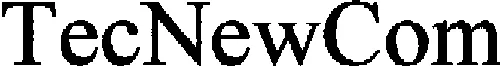 Tecnewcom est une marque déposée par TESTU LAURENT