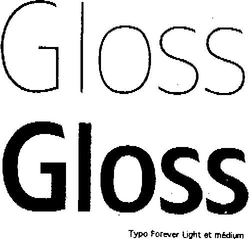 Gloss Typo Forever Light Et Medium est une marque déposée par SOC EDITION PERIODIQUES MULTIM (SEPEM)