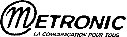 Metronic La Communication Pour Tous est une marque déposée par METRONIC