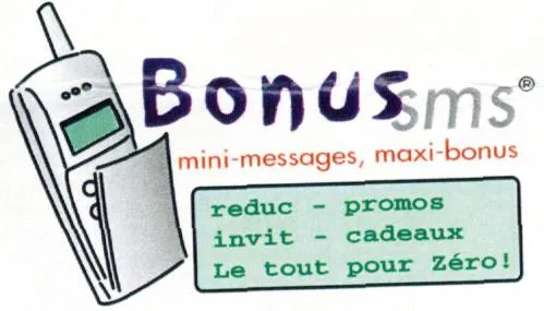 Bonus Sms Mini-Messages, Maxi-Bonus Reduc-Promos - Invit-Cadeaux Le Tout Pour Zero ! est une marque déposée par DUROCHER DOMINIQUE