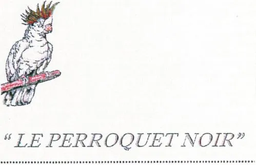 *Le Perroquet Noir* est une marque déposée par ARTHIPIU DEVELOPPEMENT