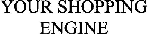 Your Shopping Engine est une marque déposée par KELKOO