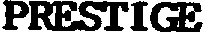 Prestige est une marque déposée par B.SISTAC