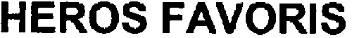 Heros Favoris est une marque déposée par ATARI PARTNERS