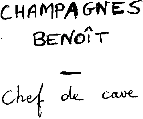 Champagnes Benoit Chef De Cave est une marque déposée par LES SELECTIONS DE BENOIT
