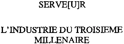Serveur L'industrie Du Troisieme Millenaire est une marque déposée par GROUPE SERVEUR (LE SERVEUR ADMINISTRATIF)