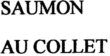 Saumon Au Collet est une marque déposée par GROUPE EMILE FOURNIER & FILS