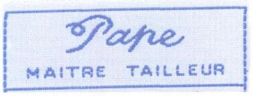 Pape Maitre Tailleur est une marque déposée par RAPP TAILORING (PAPE HACKETT)