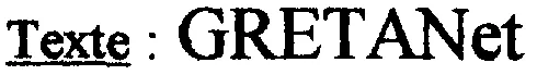 Texte : Gretanet est une marque déposée par OPENPORTAL SOFTWARE (OPENPORTAL)
