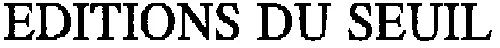 Editions Du Seuil est une marque déposée par SOCIETE DES EDITIONS DU SEUIL