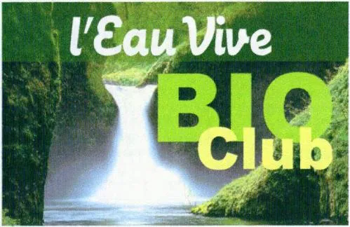 L'eau Vive Bio Club est une marque déposée par L'EAU VIVE