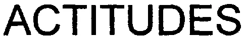 Actitudes est une marque déposée par ACTITUDES (ACTITUDES)