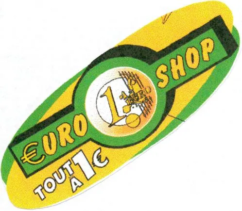 €Uro Shop Tout A 1 €Uro est une marque déposée par C.T.A.