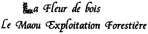 La Fleur De Bois Le Maou Exploitation Forestière est une marque déposée par EXPLOITATION FORESTIERE LE MAOU