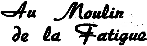Au Moulin De La Fatigue est une marque déposée par MDLF