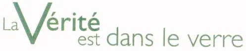 La Vérité Est Dans Le Verre est une marque déposée par PYXIDE