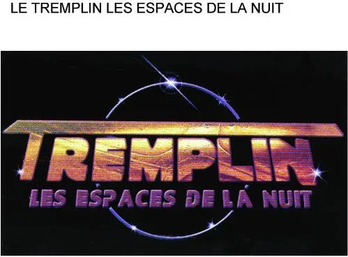 Le Tremplin Les Espaces De La Nuit est une marque déposée par LE TREMPLIN