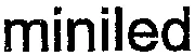 Miniled est une marque déposée par SOC CONCEPTION APPLICAT TECHN ELECTRONIQ (ACTEON Equipment - SATELEC)