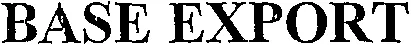 Base Export est une marque déposée par SOC EDITION DOCUMENTAT ECON COMMERCIALE (SEDEC)