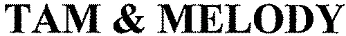 Tam & Melody est une marque déposée par MOONSCOOP IP (MOONSCOOP IP)