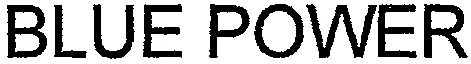 Blue Power est une marque déposée par GROUPE FRUCTA PARTNER