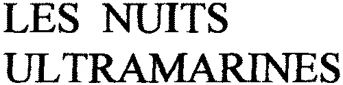 Les Nuits Ultramarines est une marque déposée par GROUPE IMCA INTERNATIONAL MEDIA CONSULTANTS ASSOCIES