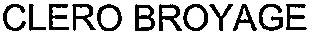 Clero Broyage est une marque déposée par BROYAGE-CONCASSAGE-CONCEPTION MODERNE - BCCM (BBCM)