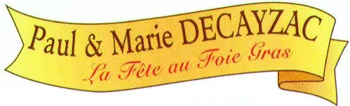 Paul & Marie Decayzac La Fête Au Foie Gras est une marque déposée par P.M.DECAYZAC.FOIE GRAS.FR (PAUL ET MARIE DECAYZAC.MOULIN DE COTY..)