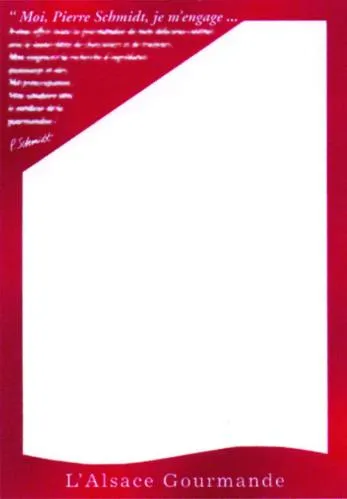 “ Moi, Pierre Schmidt, Je M'engage… L'alsace Gourmande ” est une marque déposée par CHARCUTERIE PIERRE SCHMIDT