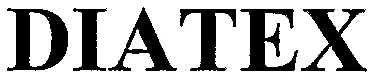 Diatex est une marque déposée par DIATEX