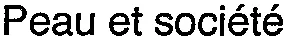 Peau Et Société est une marque déposée par PTOLEMEE