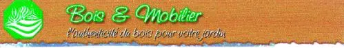 Bois & Mobilier L'authenticite Du Bois Pour Votre Jardin est une marque déposée par F C B