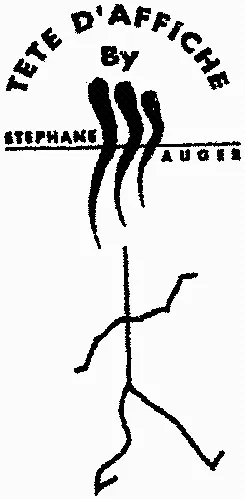 Tete D'affiche By Stephane Auger est une marque déposée par SAS PATRICK BOUILLICOT (STEPHANE AUGER COMMUNICATION)