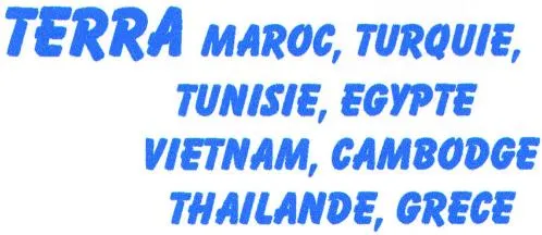 Terra Maroc, Turquie, Tunisie, Egypte, Vietnam, Cambodge Thailande, Grece est une marque déposée par SIVTHOL
