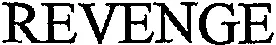 Revenge est une marque déposée par EVAFLOR (ECLIPSE RESERVOIR EVAFLOR)