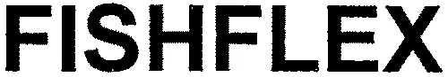 Fishflex est une marque déposée par MTK IMPORT EXPORT (MTK)