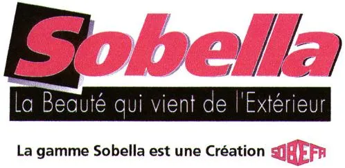 Sobella La Beauté Qui Vient De L'extérieur La Gamme Sobella Est Une Creation Sobefa est une marque déposée par SOBEFA