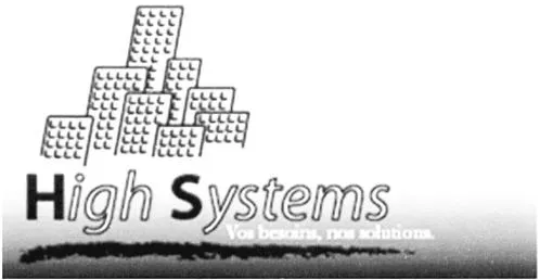 High Systems Vos Besoins, Nos Solutions est une marque déposée par EU4CMS