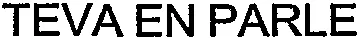 Teva En Parle est une marque déposée par SOC EDITION PROGRAMMES THEMATIQUES (SEDI TV)