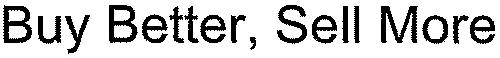 Buy Better, Sell More est une marque déposée par VISABLE (EUROPAGES EURONLINE)