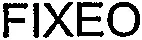 Fixeo est une marque déposée par FIXATOR