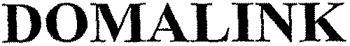 Domalink est une marque déposée par DOMATEAM SYSTEMS (DOMATEAUM SYSTEMS)