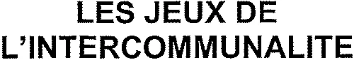 Les Jeux De L'intercommunalite est une marque déposée par MISTRAL GROUPE