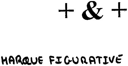+ & + est une marque déposée par M.G.L.F